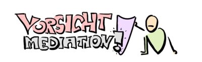 Vorsicht Mediation Zeichnung